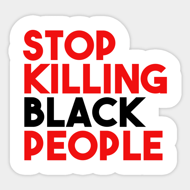 STOP KILLING BLACK PEOPLE Sticker by GOG designs